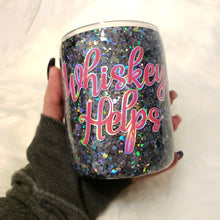 Load image into Gallery viewer, Whiskey Helps Glitter Tumbler