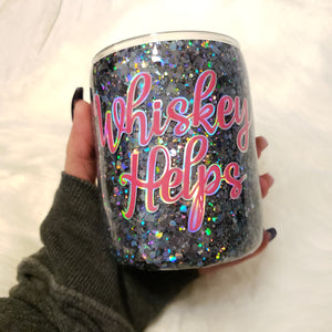 Whiskey Helps Glitter Tumbler