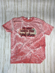 LARGE Do What Makes Your Soul Shine Bleach Shirt