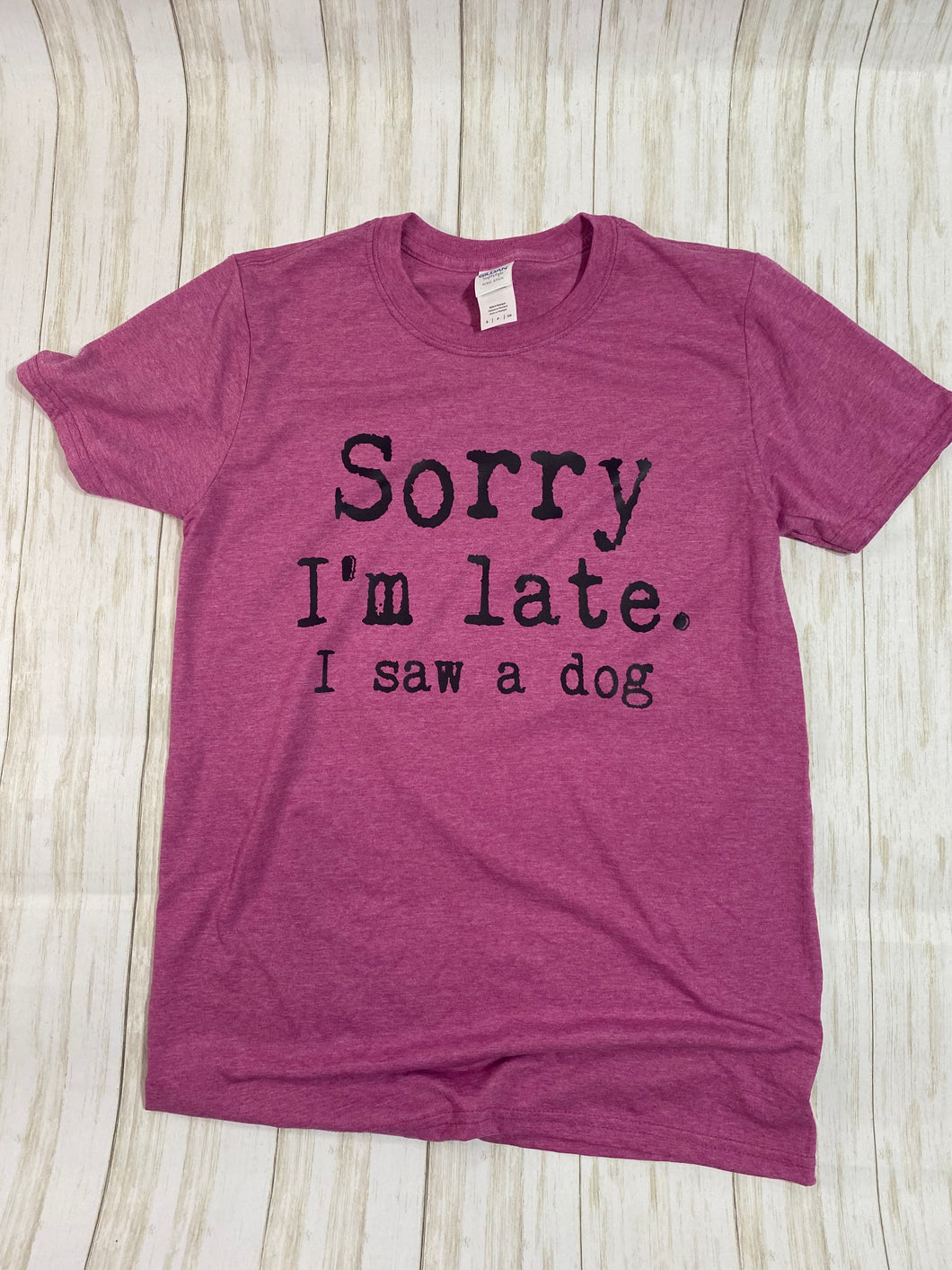 Ready To Ship SMALL Sorry I'm Late Shirt