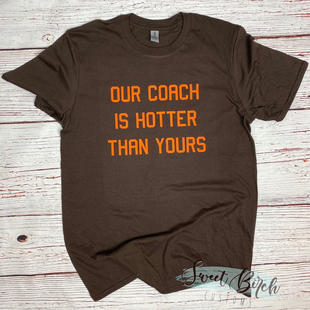 Our Coach Is Hotter Than Yours Shirt