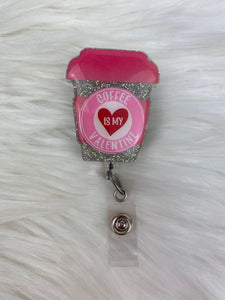 Coffee is My Valentine Glitter Badge Reel