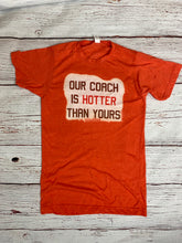 Load image into Gallery viewer, Bleached Our Coach Is Hotter Than Yours Shirt
