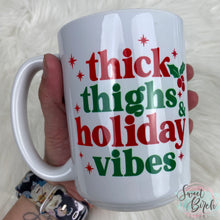 Load image into Gallery viewer, Thick Thighs and Holiday Vibes Coffee Mug
