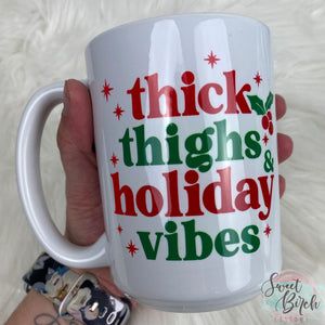 Thick Thighs and Holiday Vibes Coffee Mug